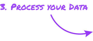 Process Your Data